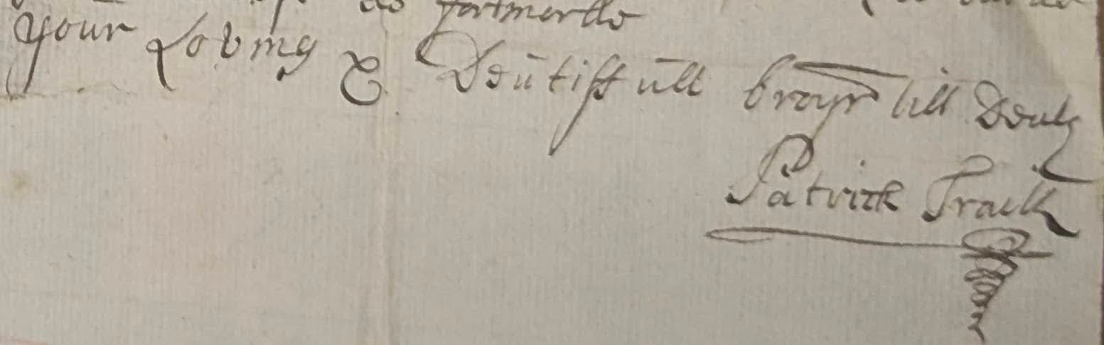 A cropped image from an 18th Century letter, reading "Your loving and dutiful brother till death, Patrick Traill"